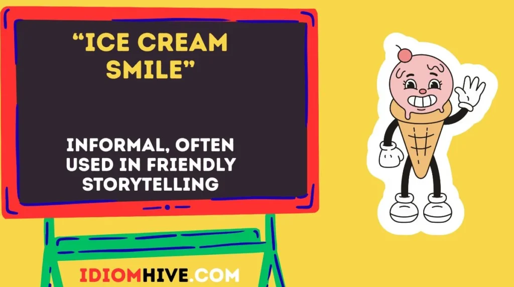 “Ice cream smile”