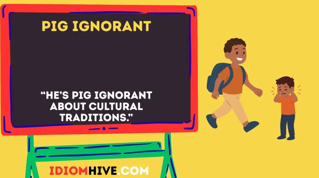 Pig ignorant