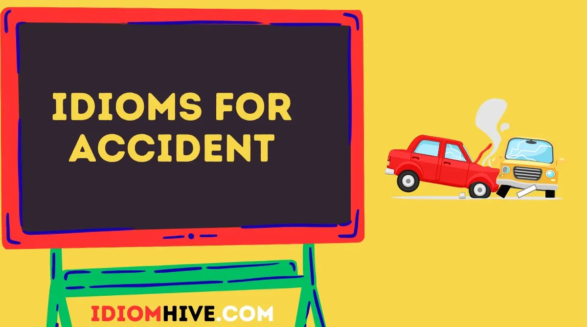 Idioms for Accident