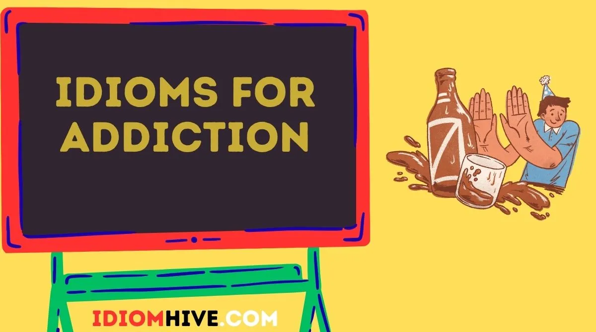 Idioms for Addiction