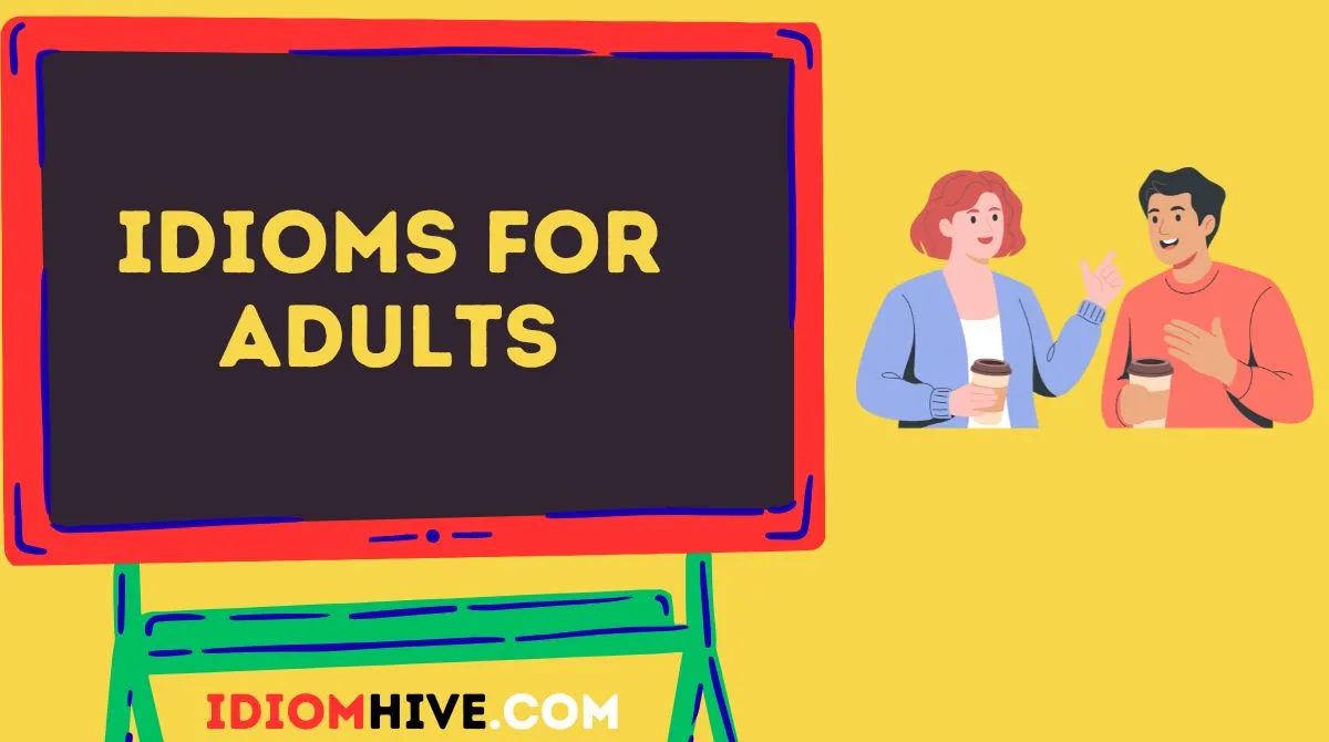 Idioms for Adults