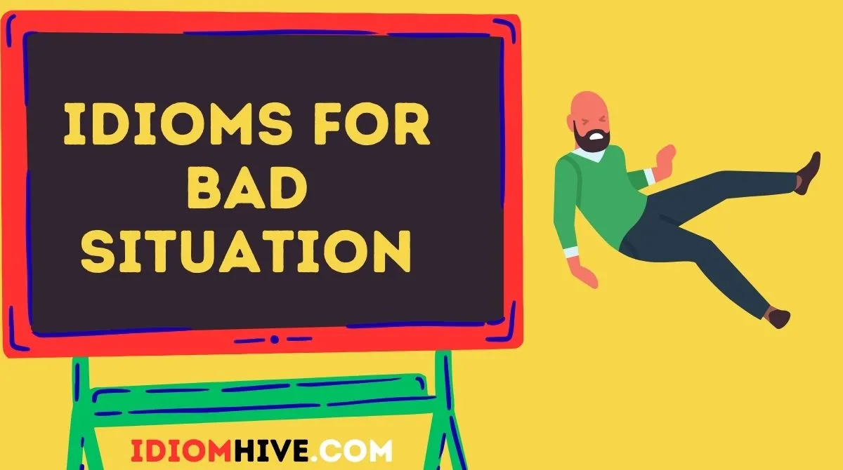 Idioms for Bad Situation