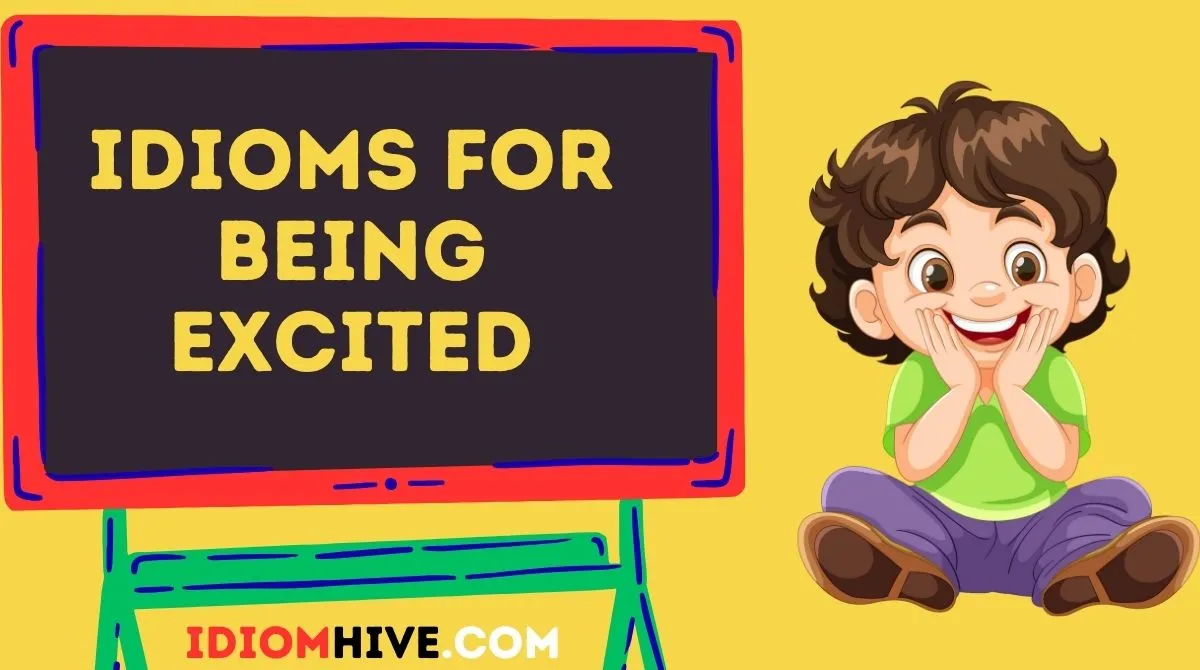 Idioms for Being Excited