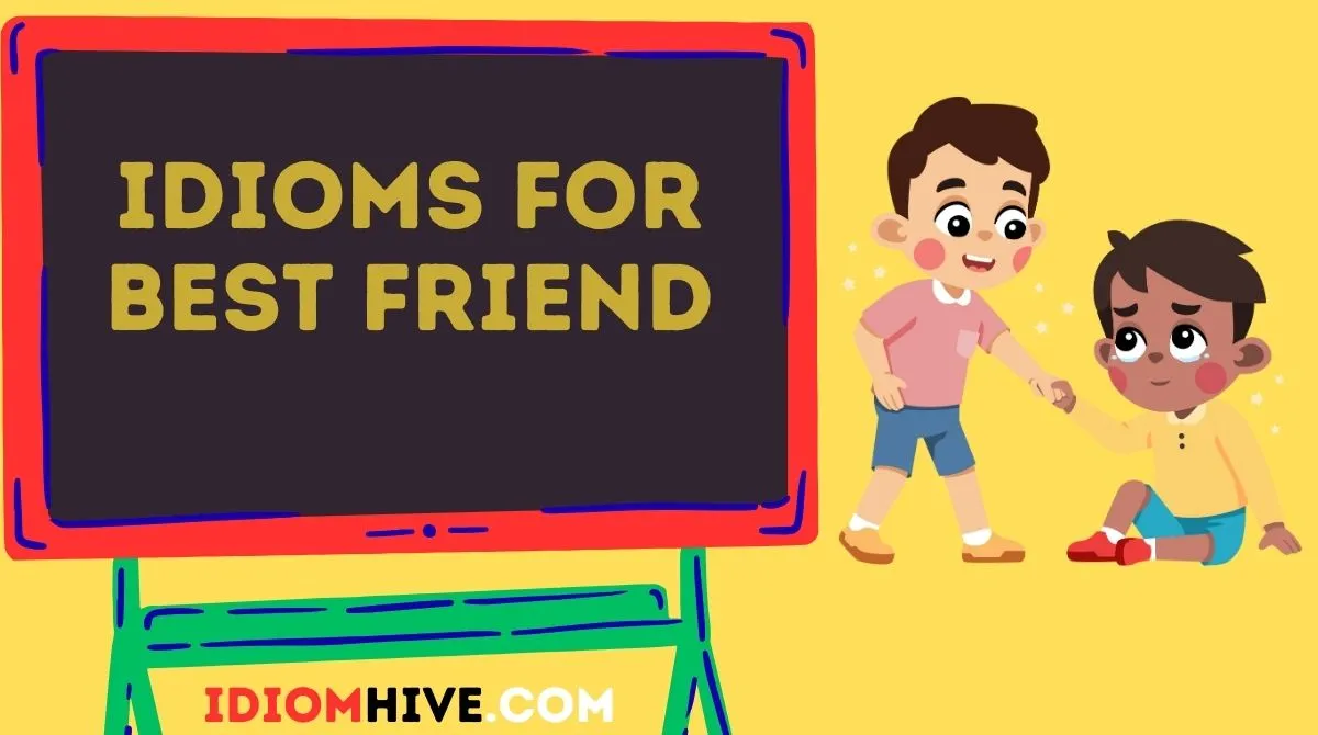 Idioms for Best Friend