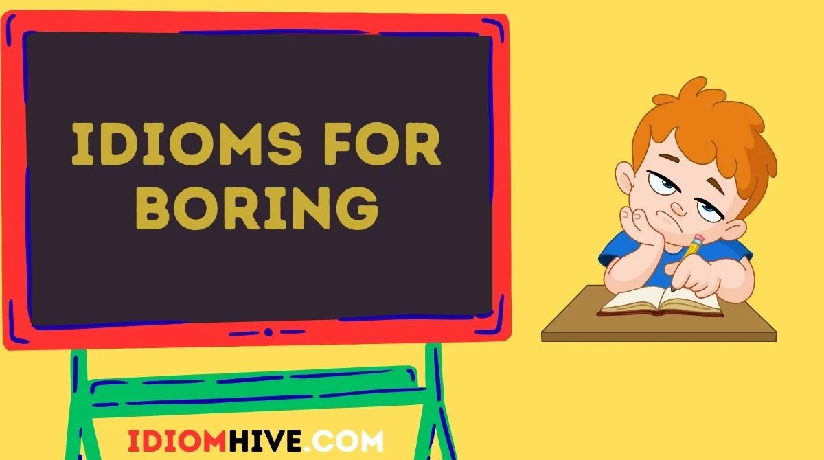 Idioms for Boring
