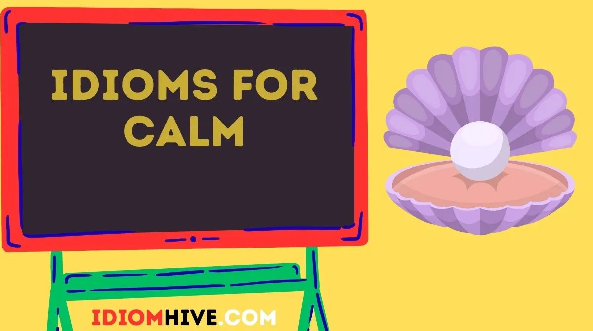 Idioms for Calm