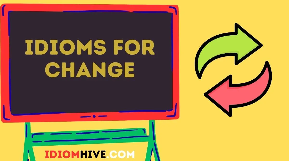 Idioms for Change