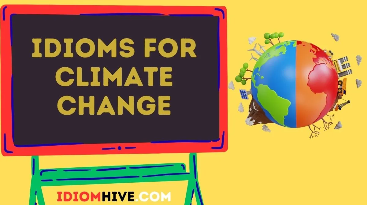 Idioms for Climate Change