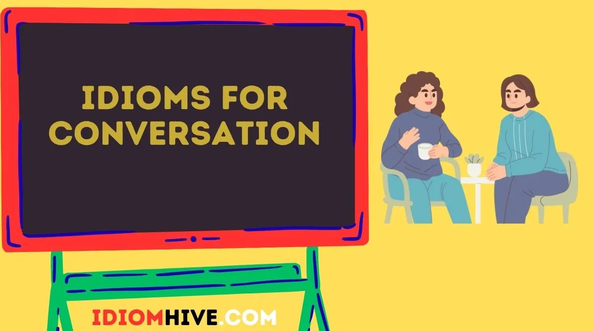 Idioms for Conversation
