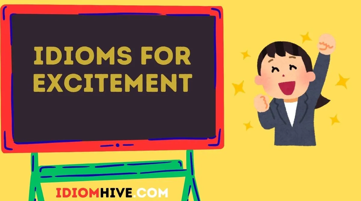 Idioms for Excitement