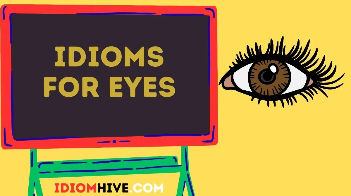 Idioms for Eyes