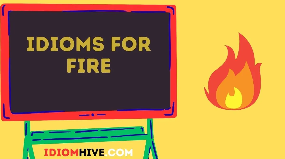 Idioms for Fire