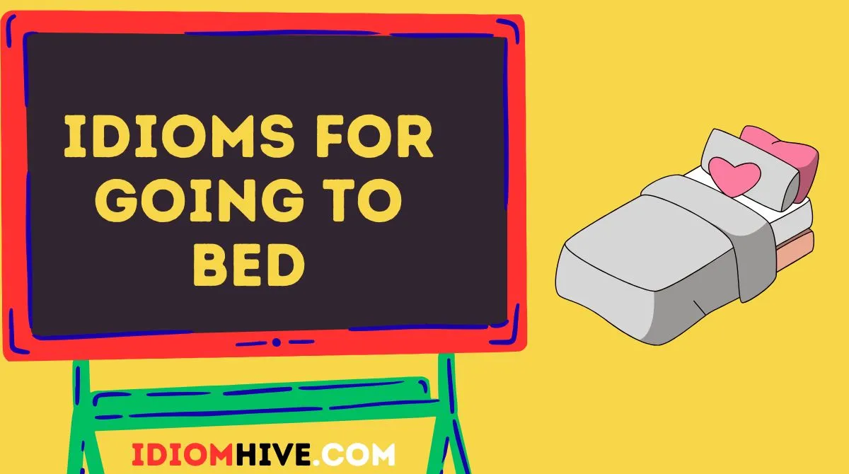 Idioms for Going to Bed