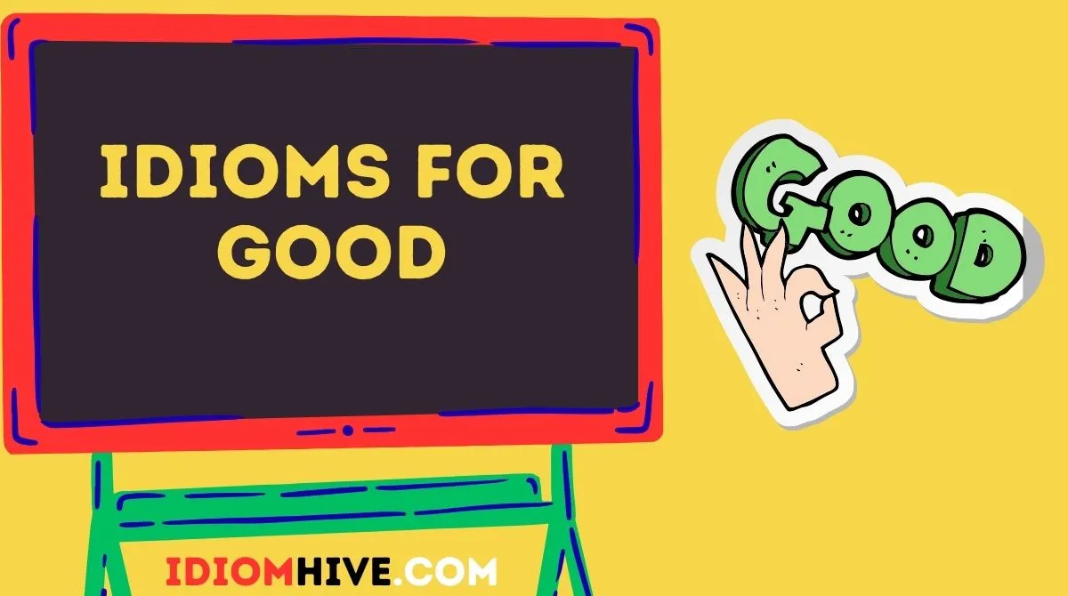 Idioms for Good