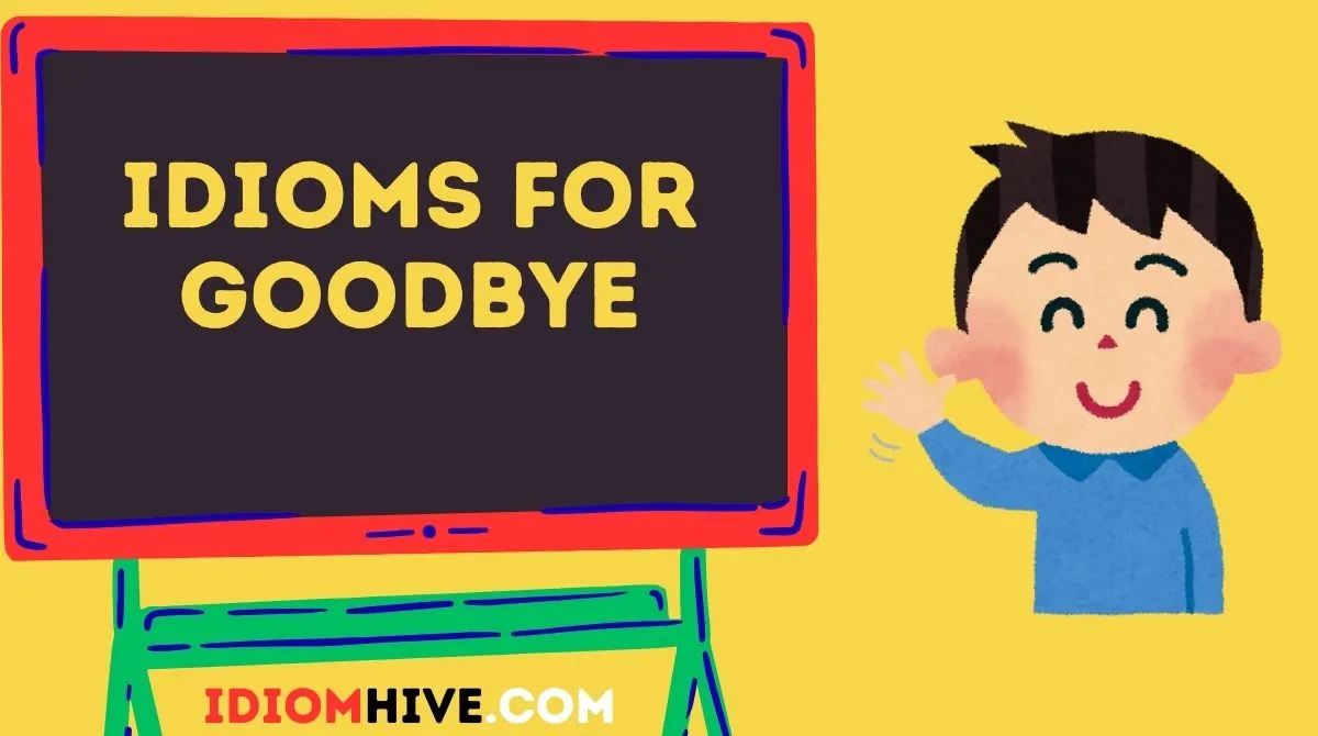 Idioms for Goodbye