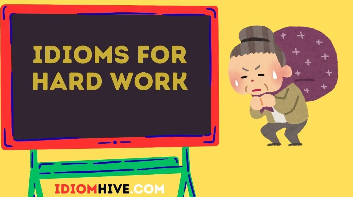 Idioms for Hard Work