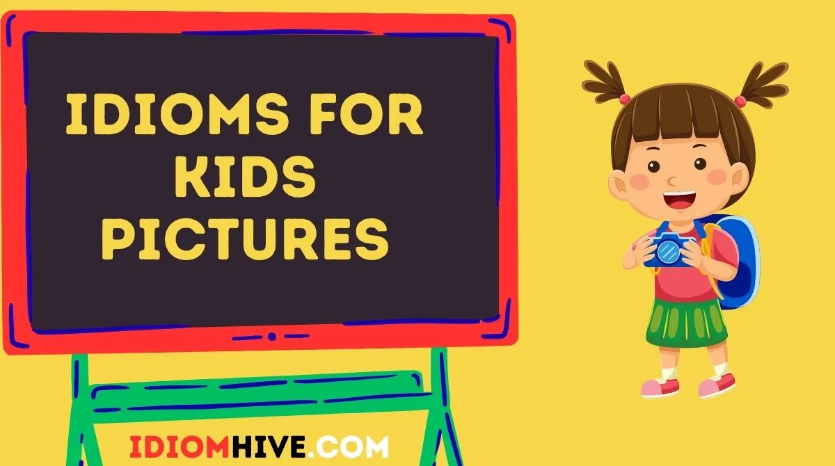 Idioms for Kids Pictures