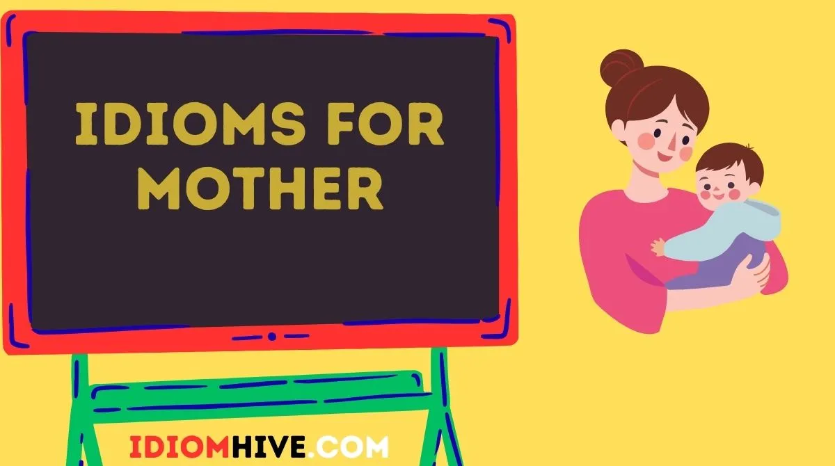 Idioms for Mother