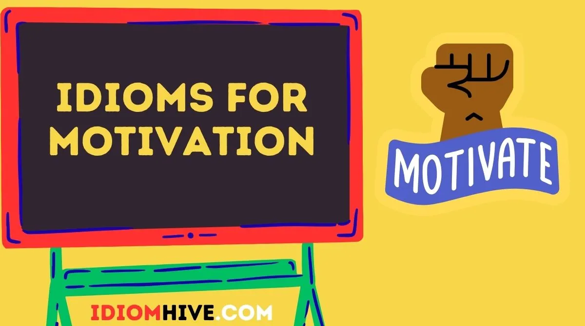Idioms for Motivation