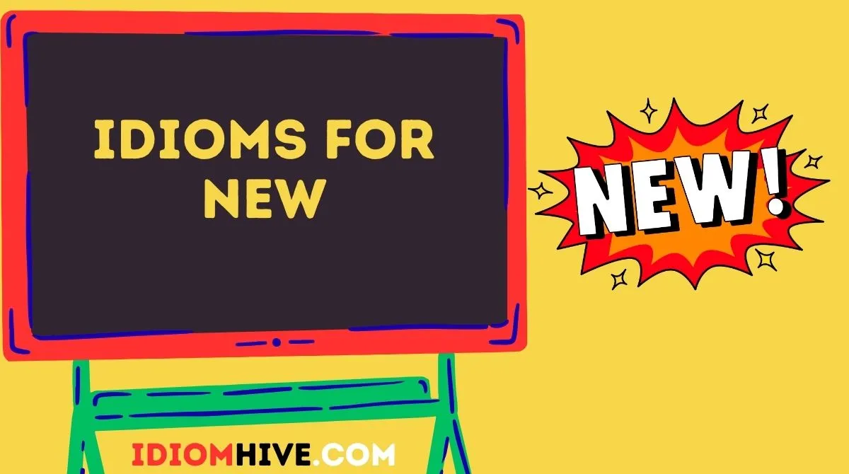 Idioms for New