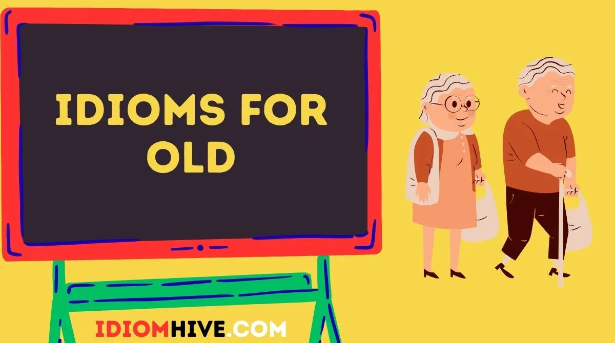 Idioms for Old