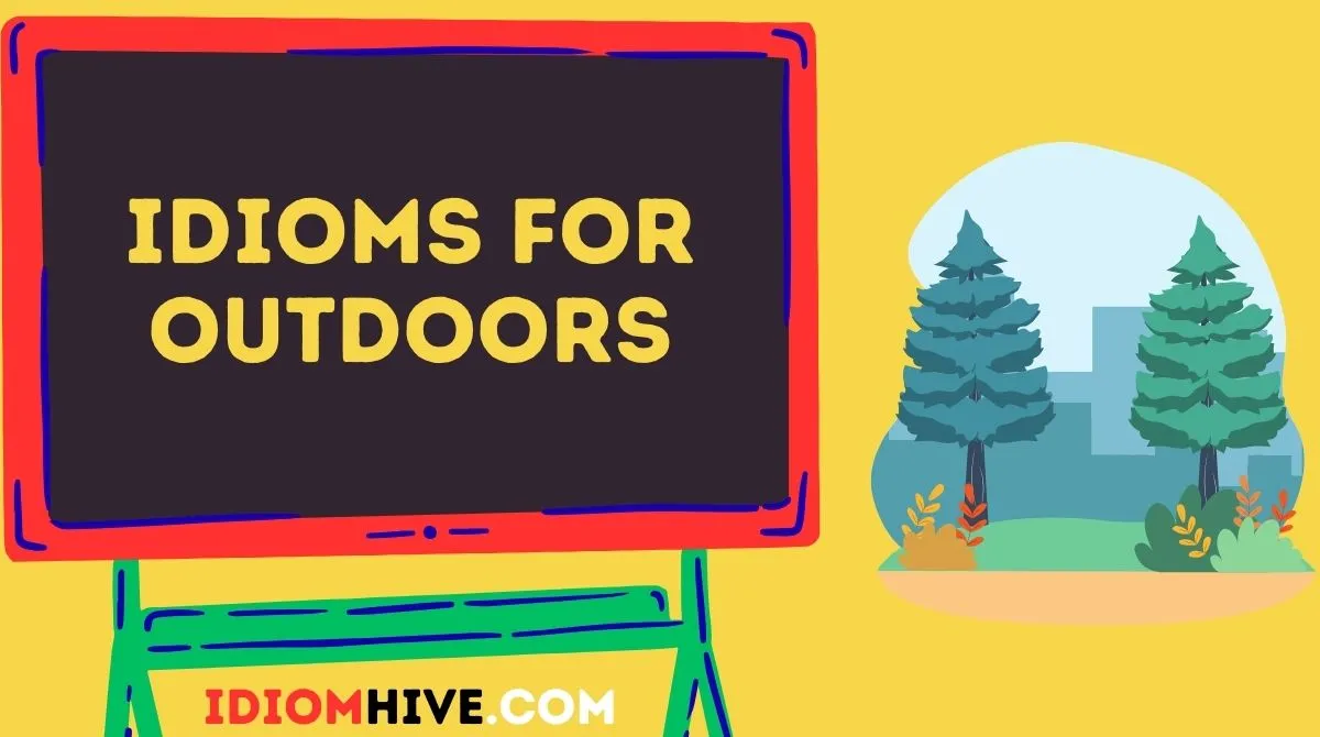 Idioms for Outdoors