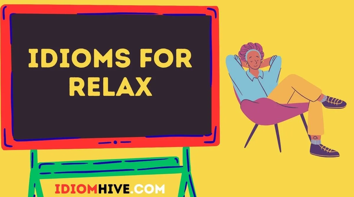 Idioms for Relax