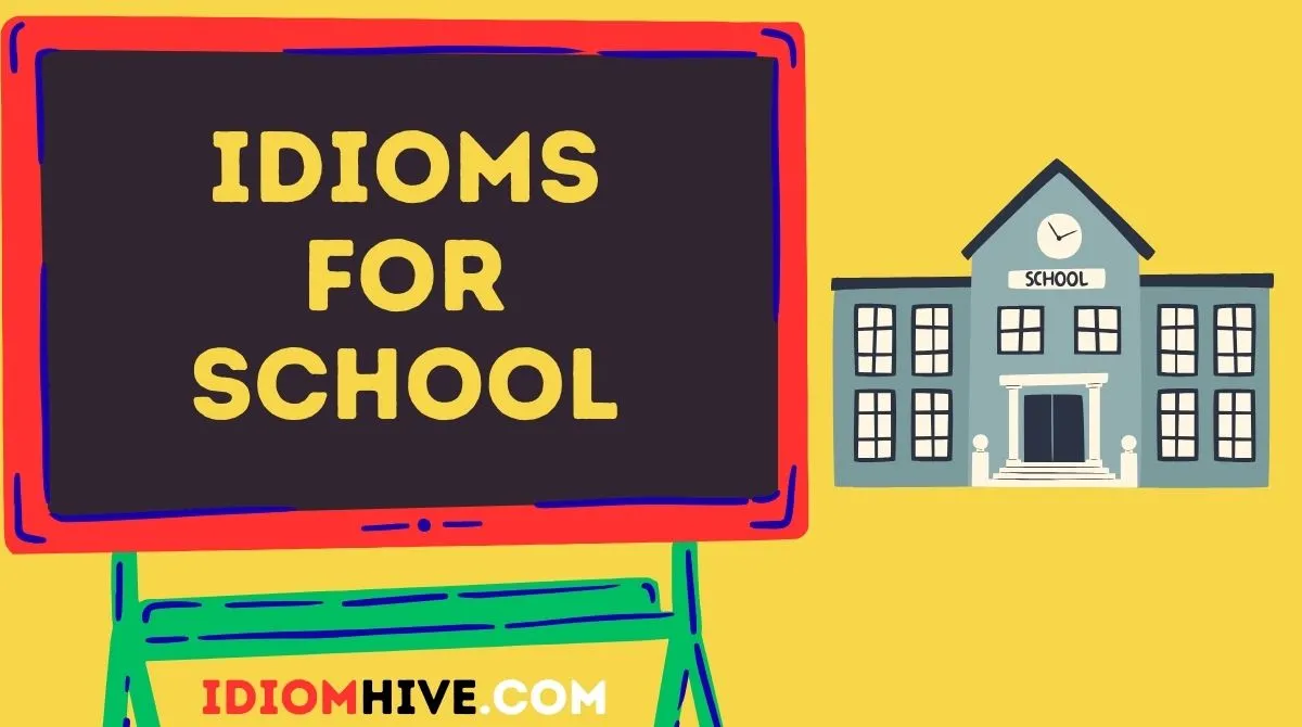 Idioms for School