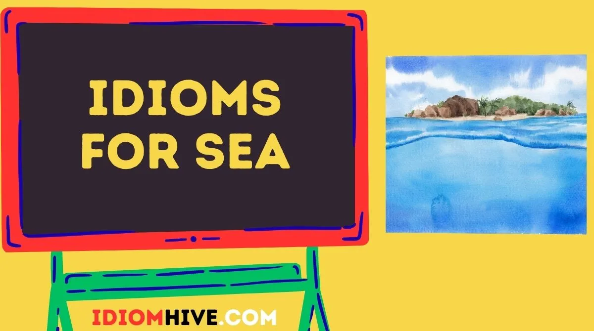 Idioms for Sea