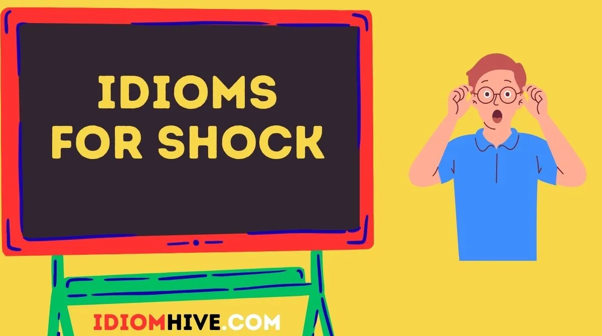 Idioms for Shock