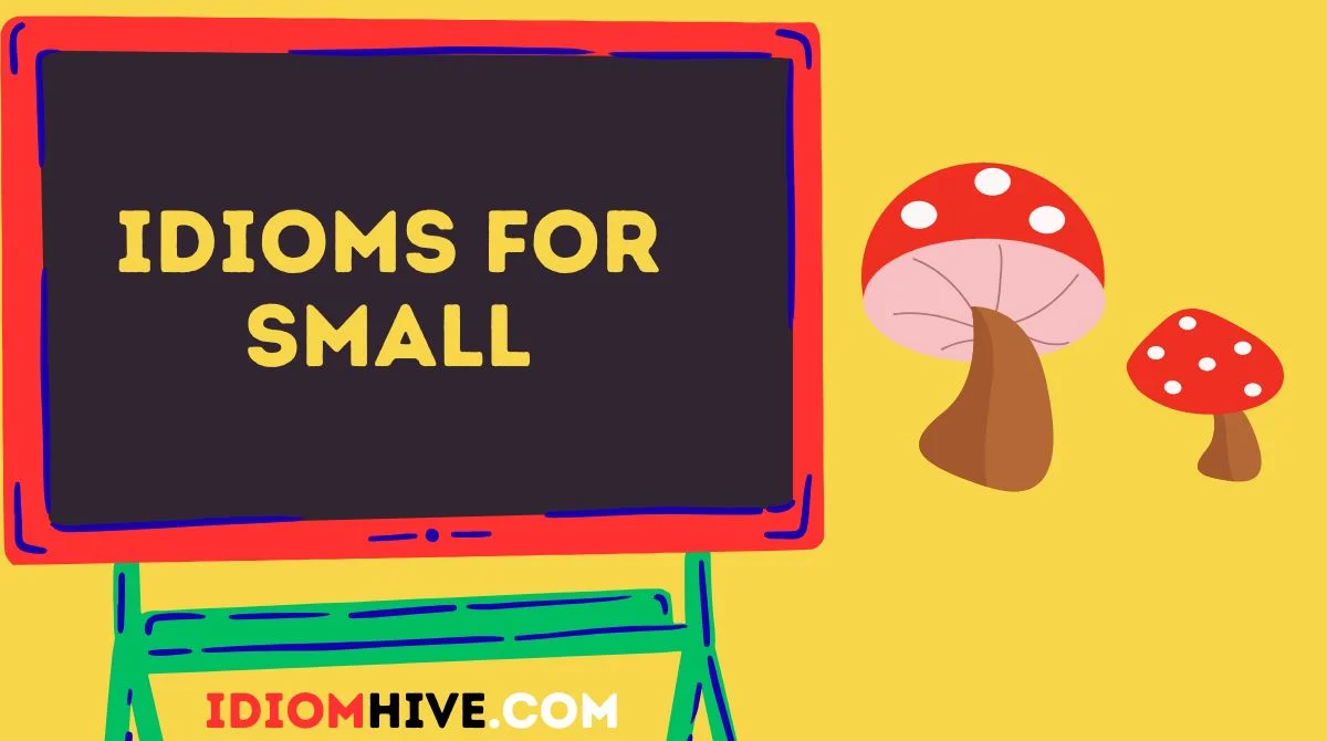 Idioms for Small