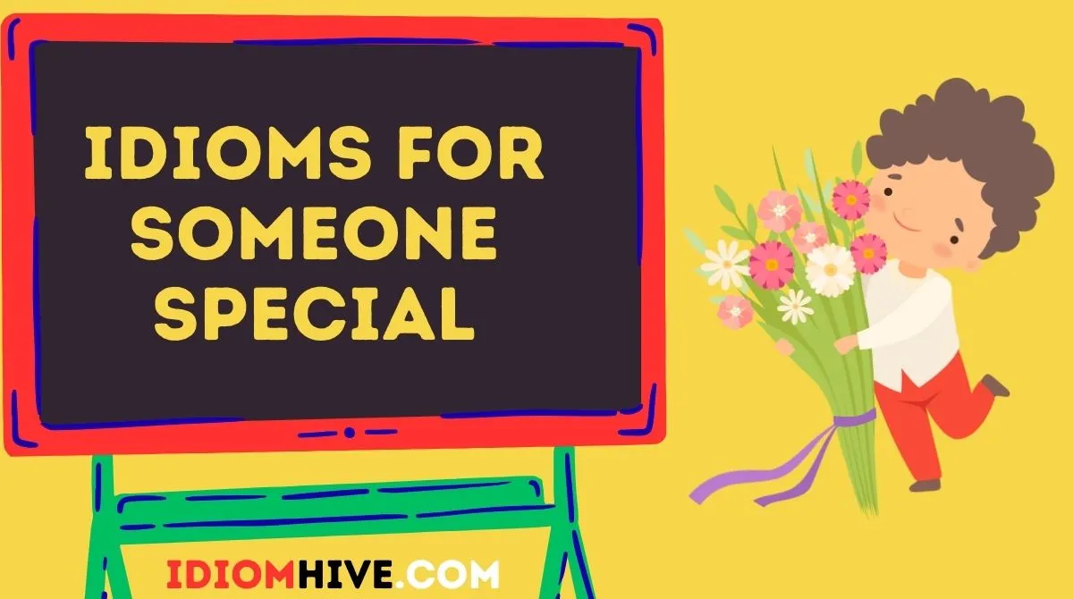 Idioms for Someone Special
