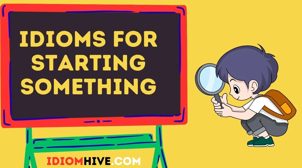 Idioms for Starting Something