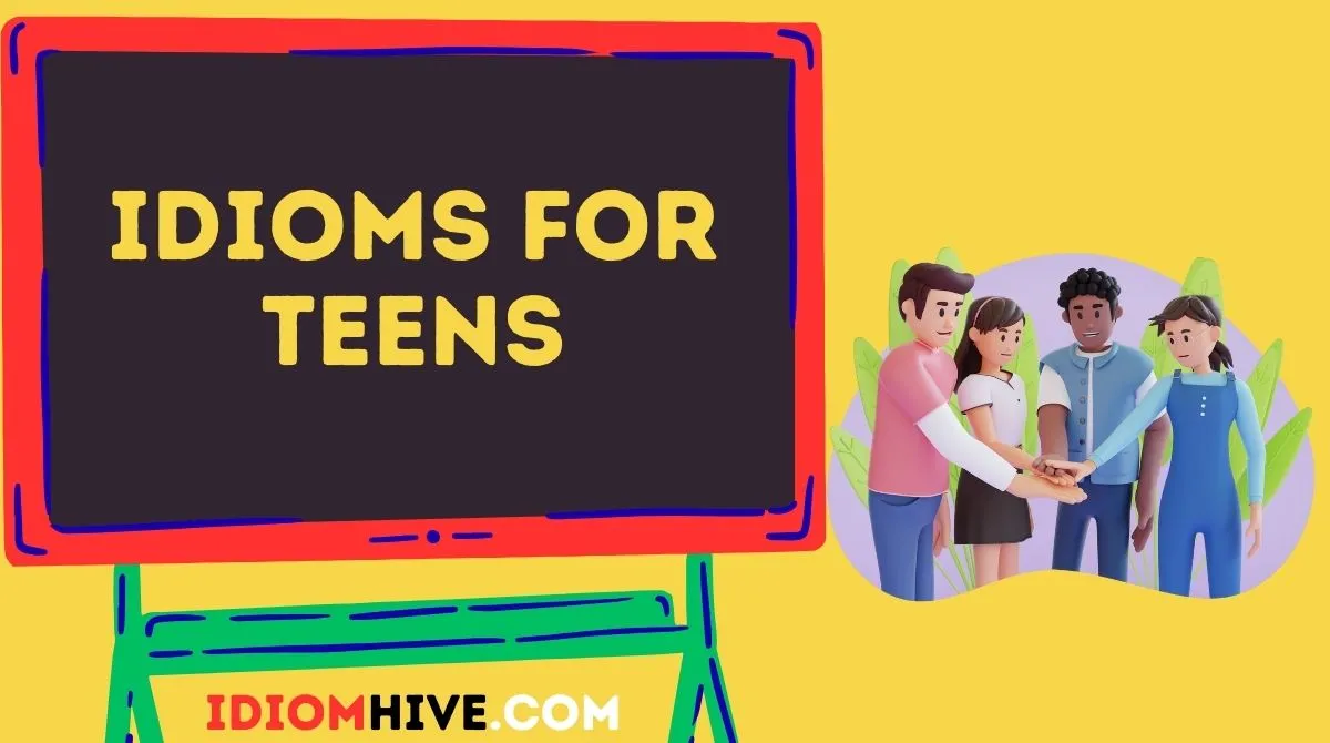 Idioms for Teens