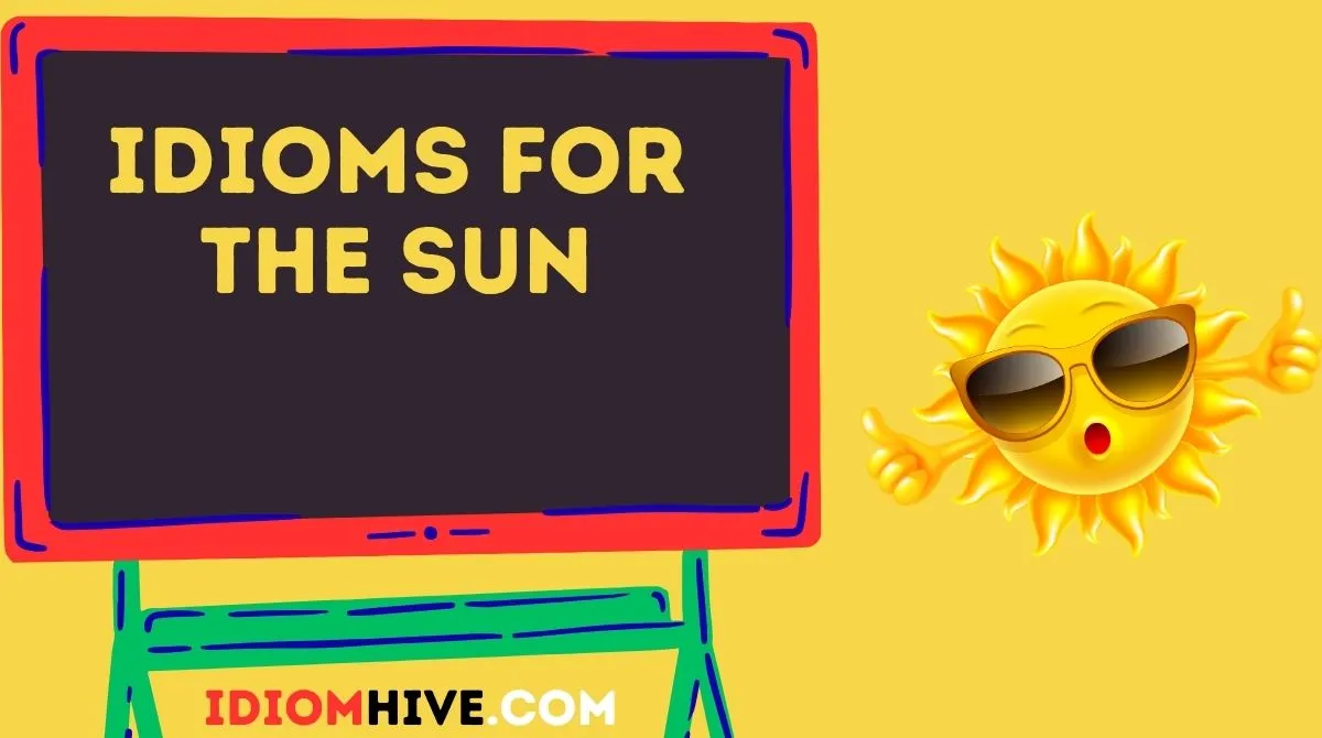 Idioms for the Sun