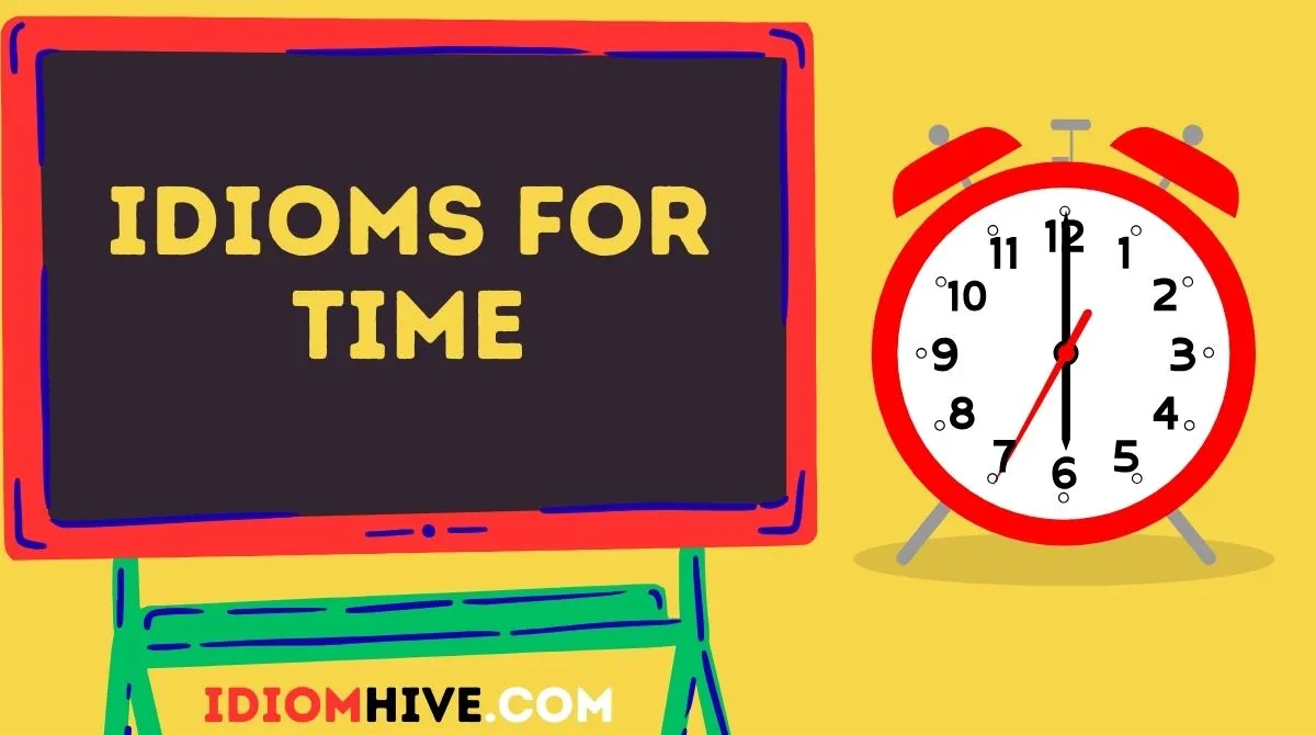 Idioms for Time