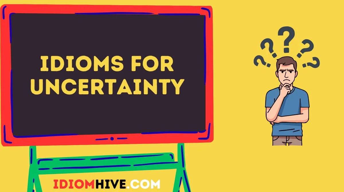 Idioms for Uncertainty