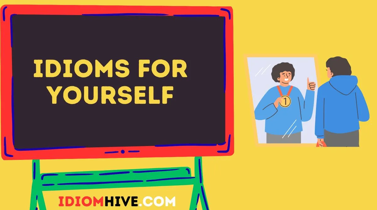 Idioms for Yourself