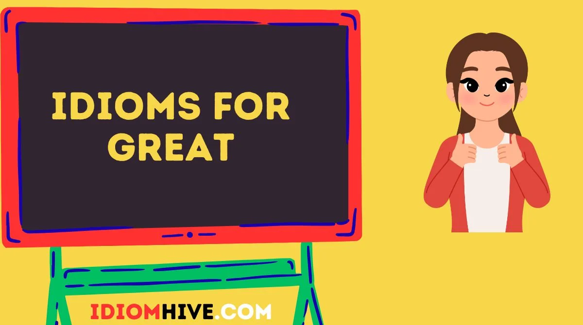 Idioms for Great