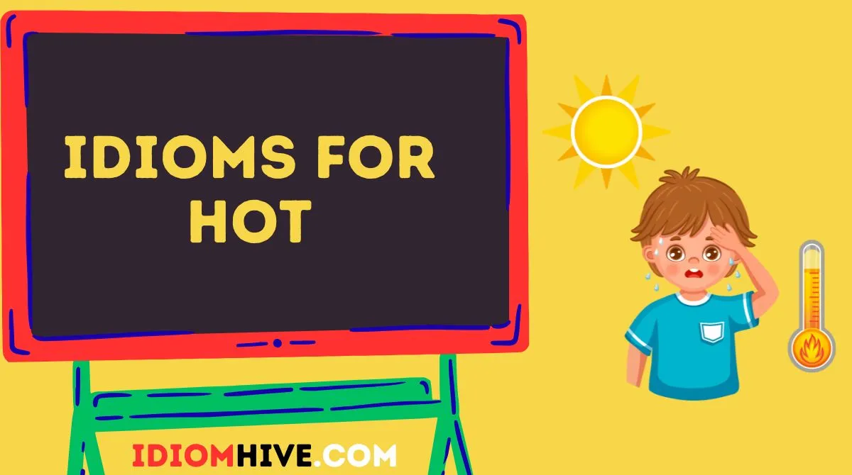 Idioms for Hot