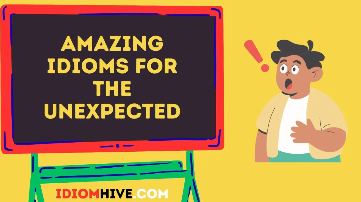 Amazing Idioms for the Unexpected